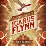 El último vuelo de Icarus Flinn - Aura Blanco