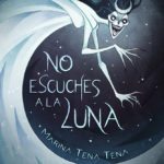 No escuches a la luna - Marina Tena Tena